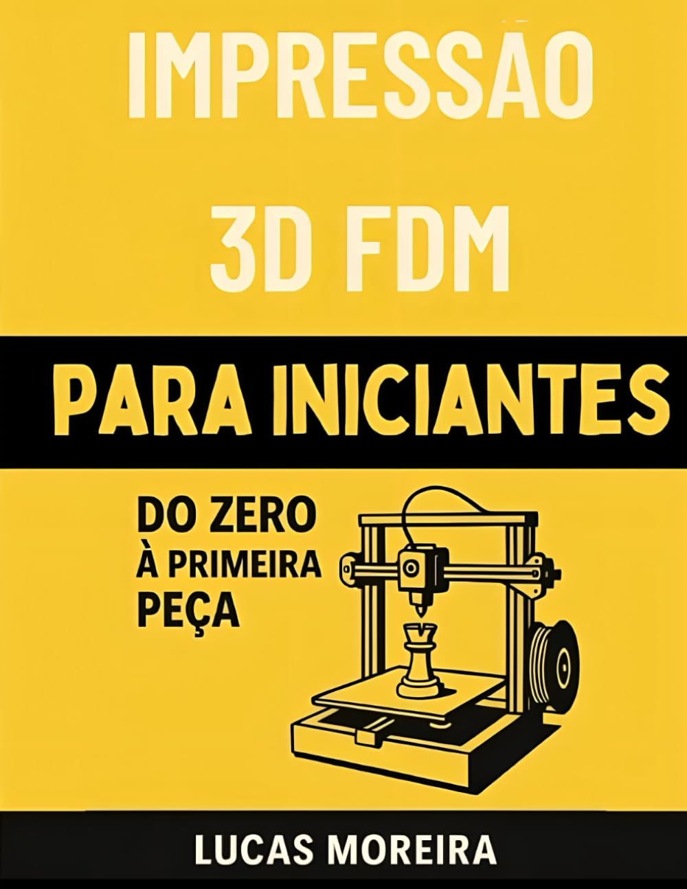 ler totalmente Impressão 3D FDM para Iniciantes: Do Zero à Primeira Peça (Portuguese Edition)