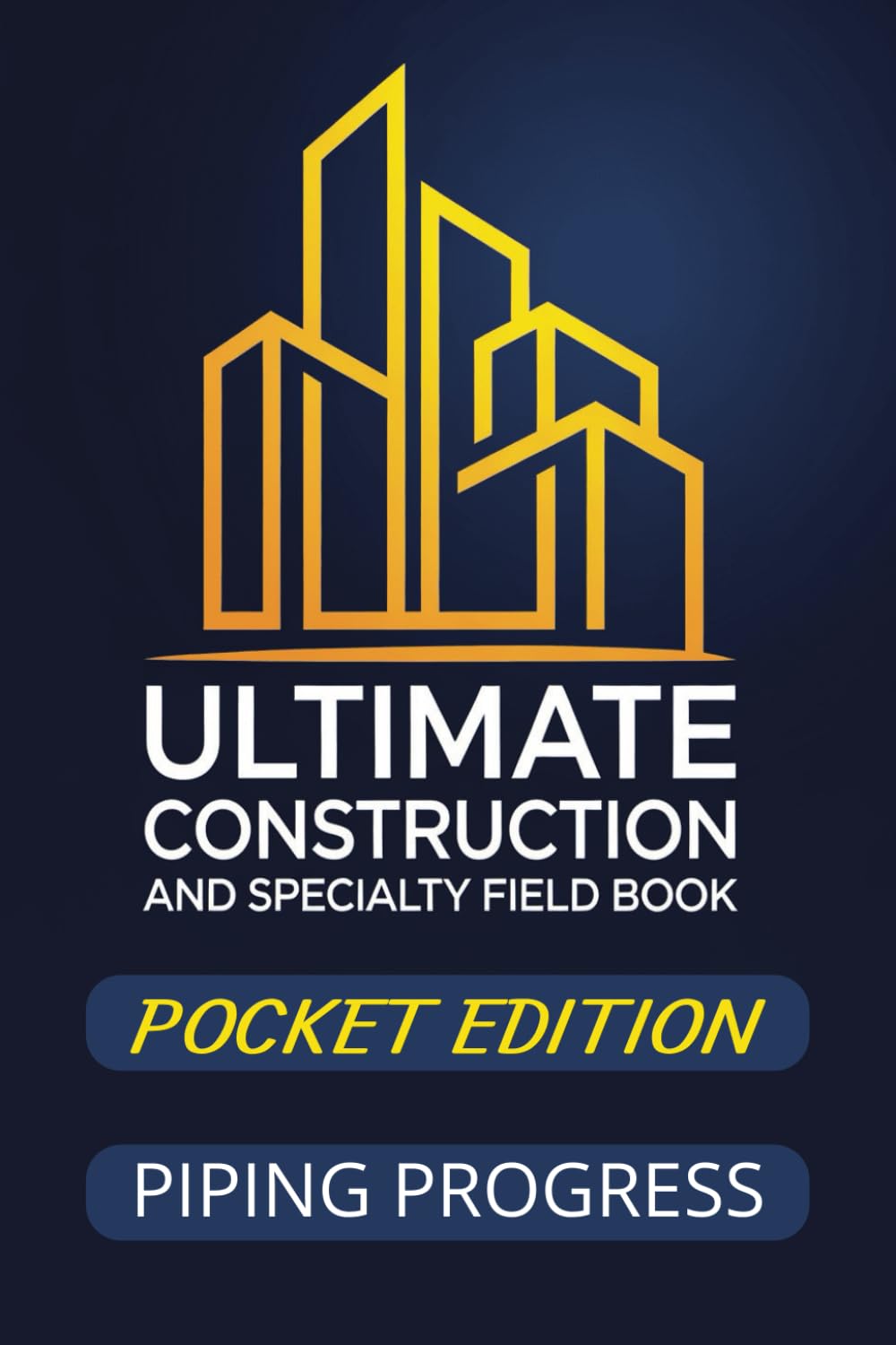 ULTIMATE Construction and Specialty Field Book Pocket Edition Piping Progress: Compact piping tracker | Pipe updates | Welding progress
