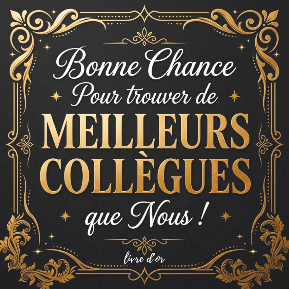 ler totalmente Meilleurs Collègues: Livre D’or Retraite Collegue Travail Femme Homme | Cadeau Depart Collègue | 100 Pages Des Remerciements Et Félicitations (French Edition)