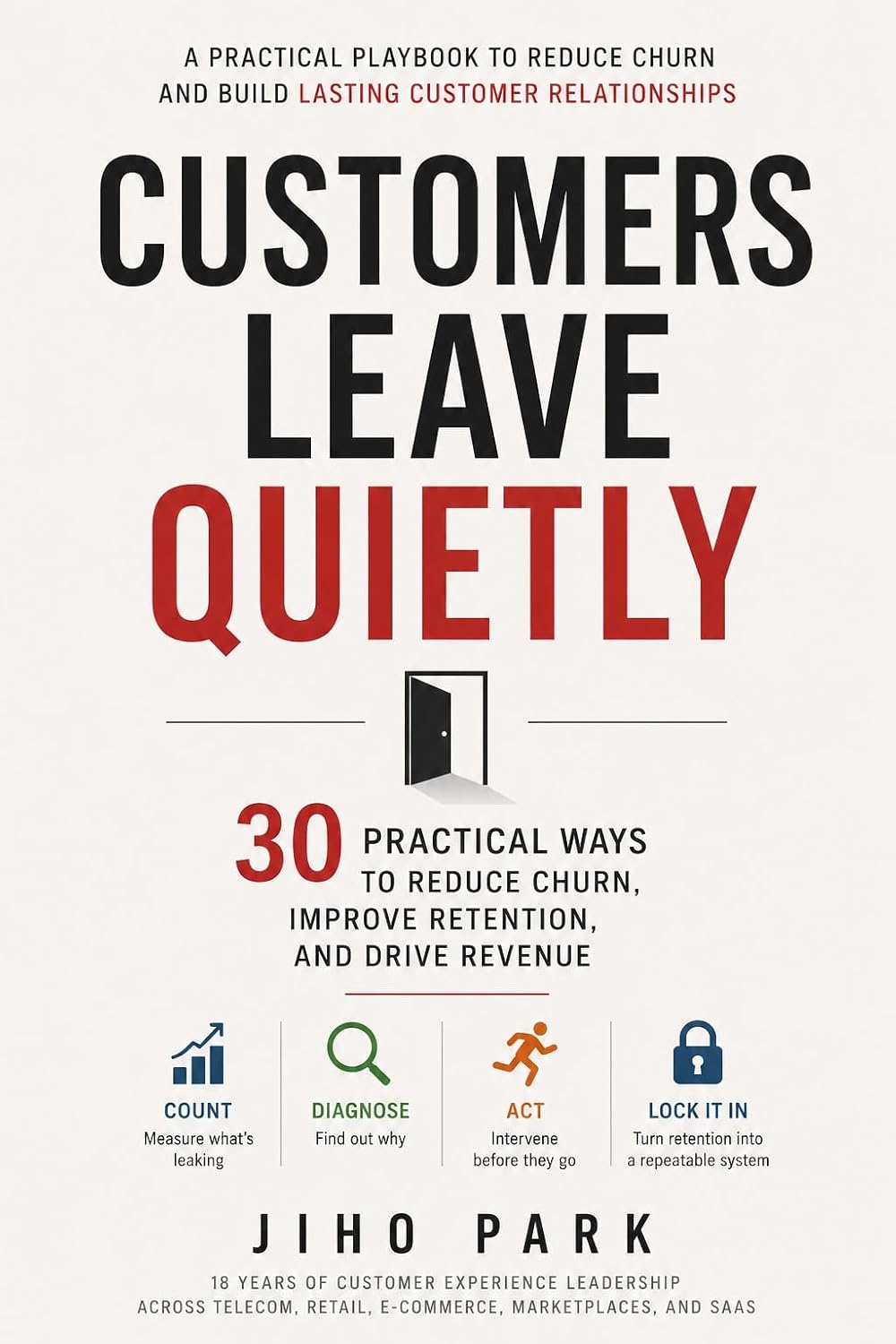 Customers Leave Quietly: 30 Practical Ways to Reduce Churn (English Edition) baixar livro de graça