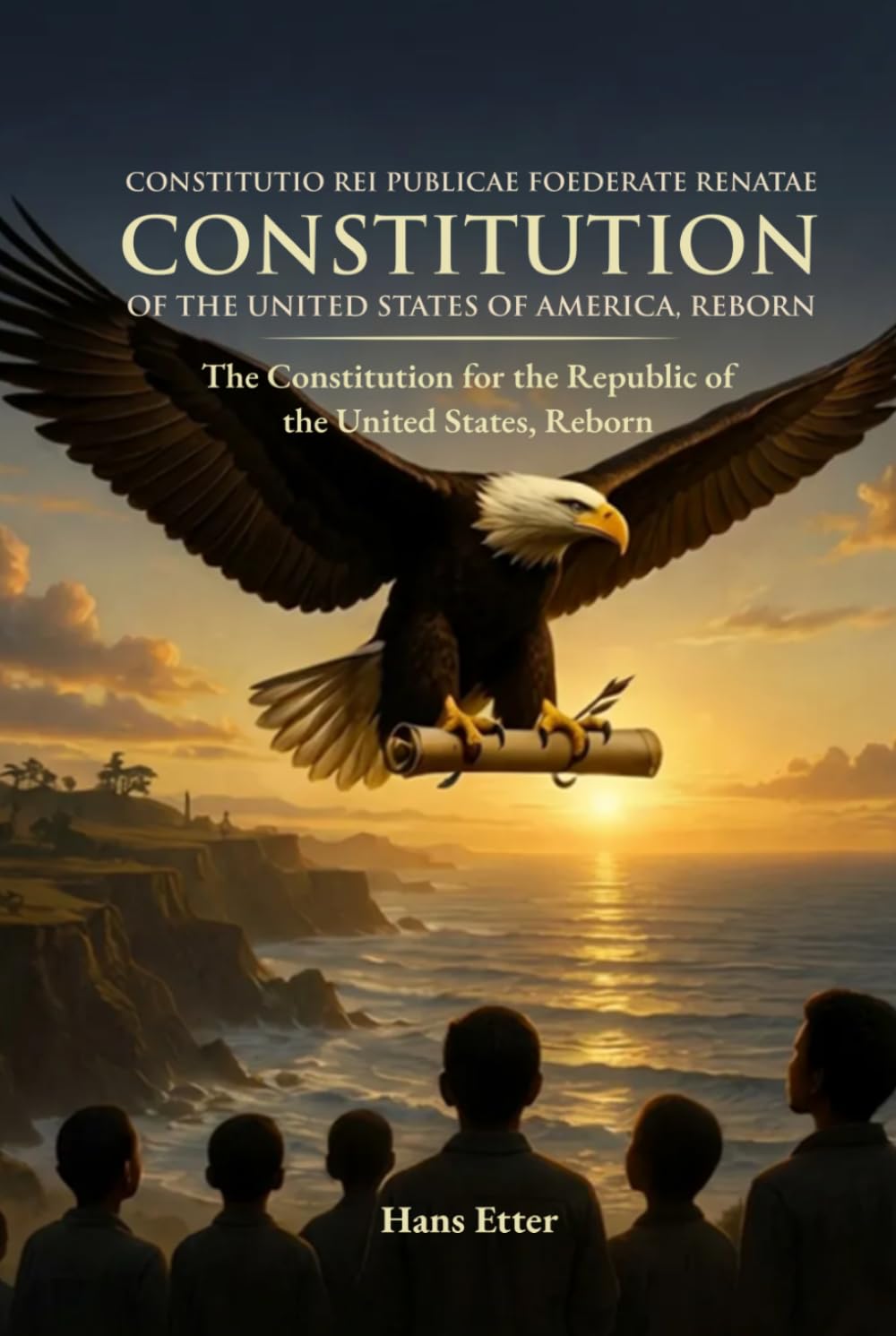 CONSTITUTIO REI PUBLICAE FOEDERATAE RENATA: The Constitution for the Republic of the United States Reborn baixar livro de graça