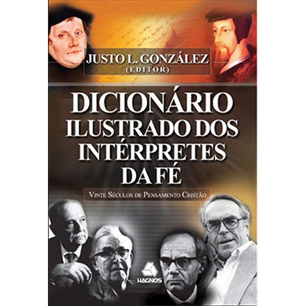 Dicionario Ilustrado Dos Interpretes Da Fe