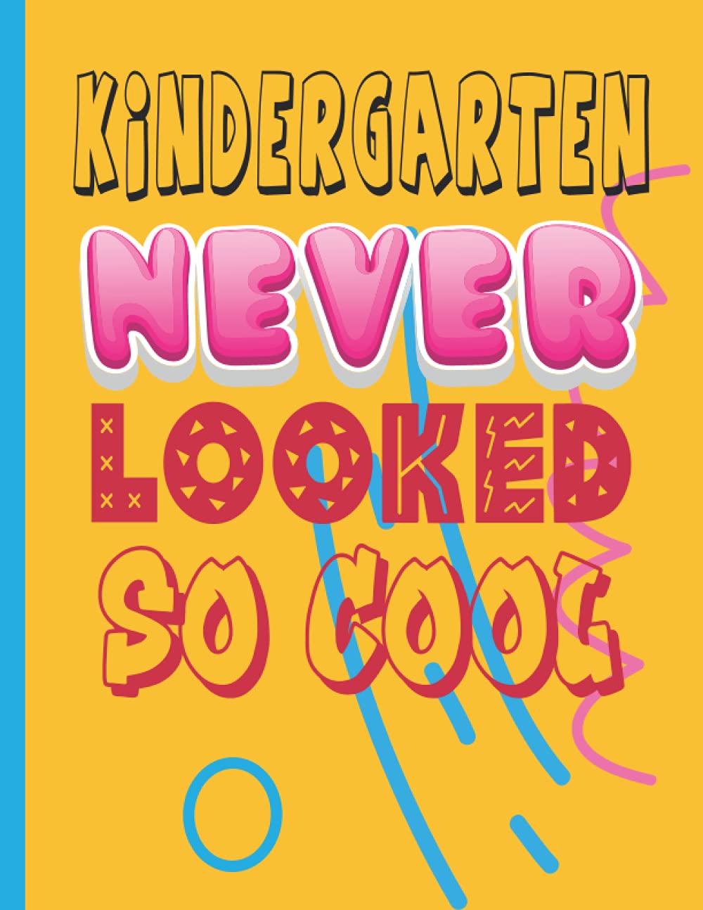 ler totalmente Kindergarten Never Looked So Cool: Back To School Journal | Kids and Teachers Fifth Grade Cute College Ruled Line Paper Composition Notebook for Adults Teens Students Girls Home School
