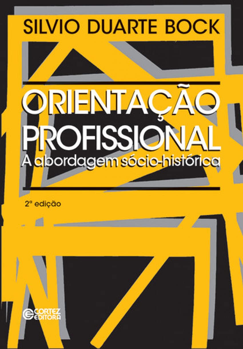 Orientação Profissional. A Abordagem Sócio-Histórica baixar livro de graça