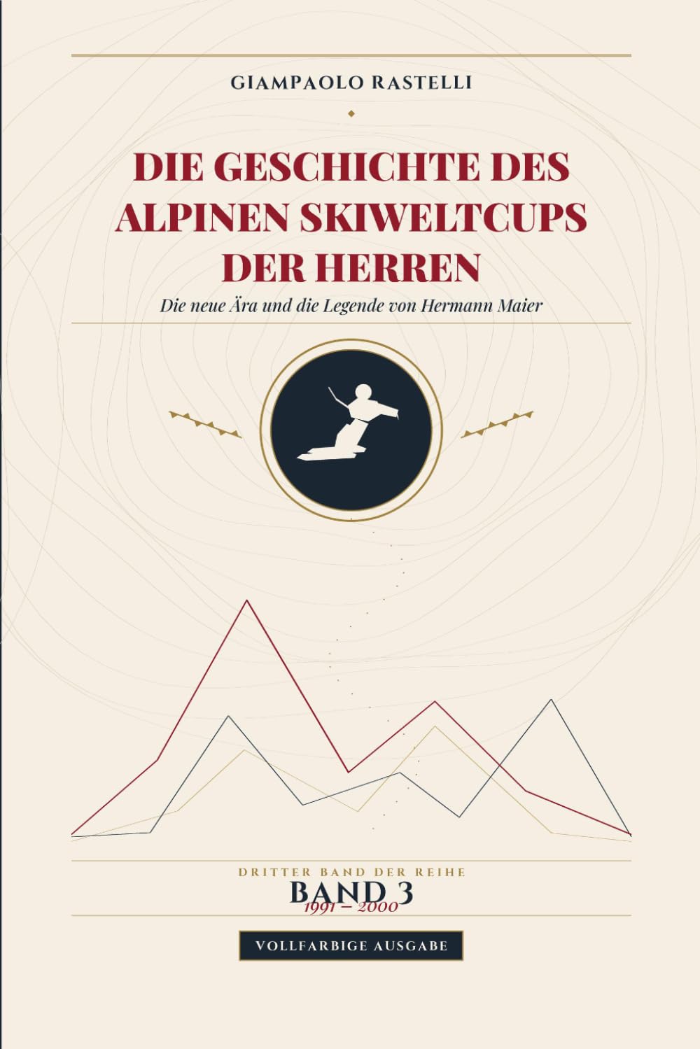 capítulo por capítulo baixar Die Geschichte des Alpinen Skiweltcups der Herren — Die neue Ära und die Legende von Hermann Maier: Alle Ergebnisse, progressive Wertungen und... – 2000). Vollfarbige Ausgabe (German Edition)