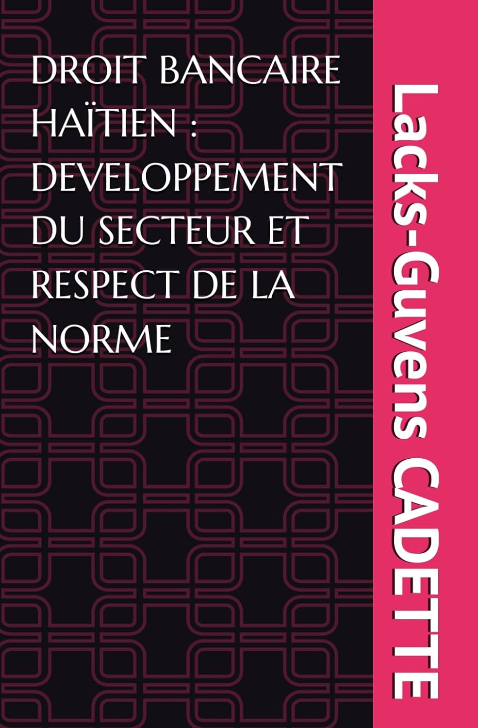 ler totalmente DROIT BANCAIRE HAÏTIEN: DEVELOPPEMENT DU SECTEUR ET RESPECT DE LA NORME