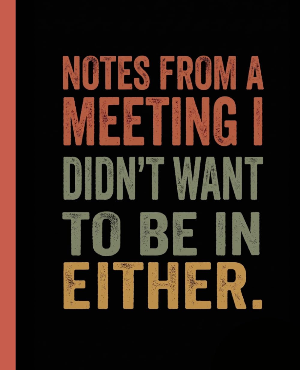 Notes From a Meeting I Didn't Want to Be In Either: Funny Notebook for Work, Gag Gift, Boss, Office, Secret Santa Gift for Coworker A Sarcastic Blank Lined Journal baixar livro de graça