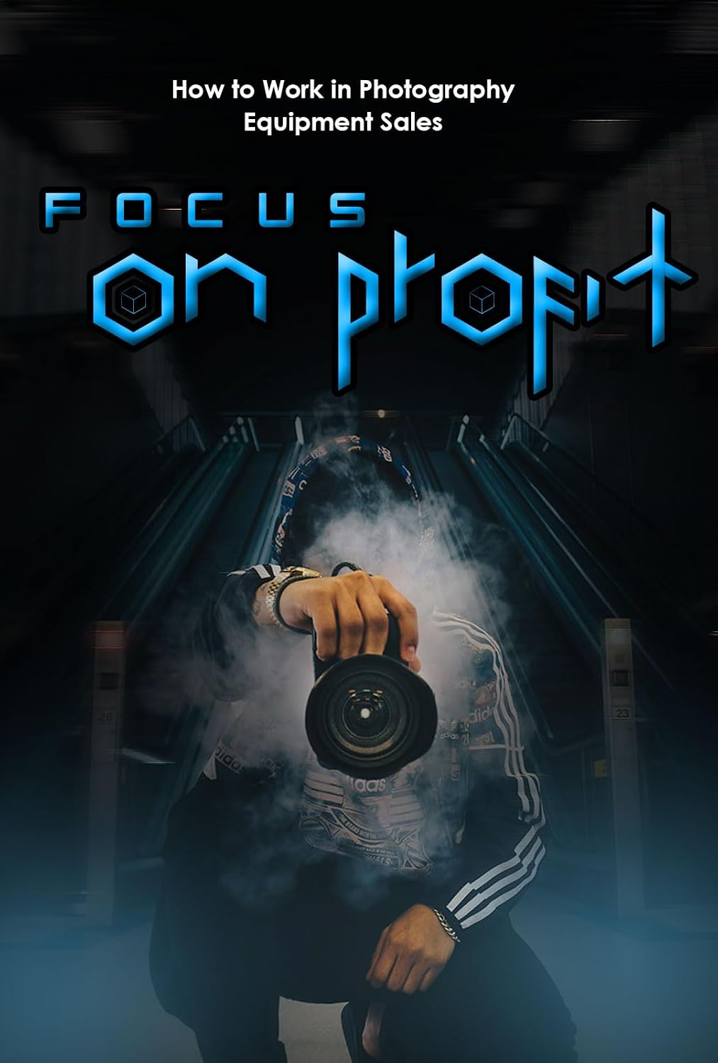 capítulo por capítulo baixar How to Work in Photography Equipment Sales: Focus on Profit (English Edition)