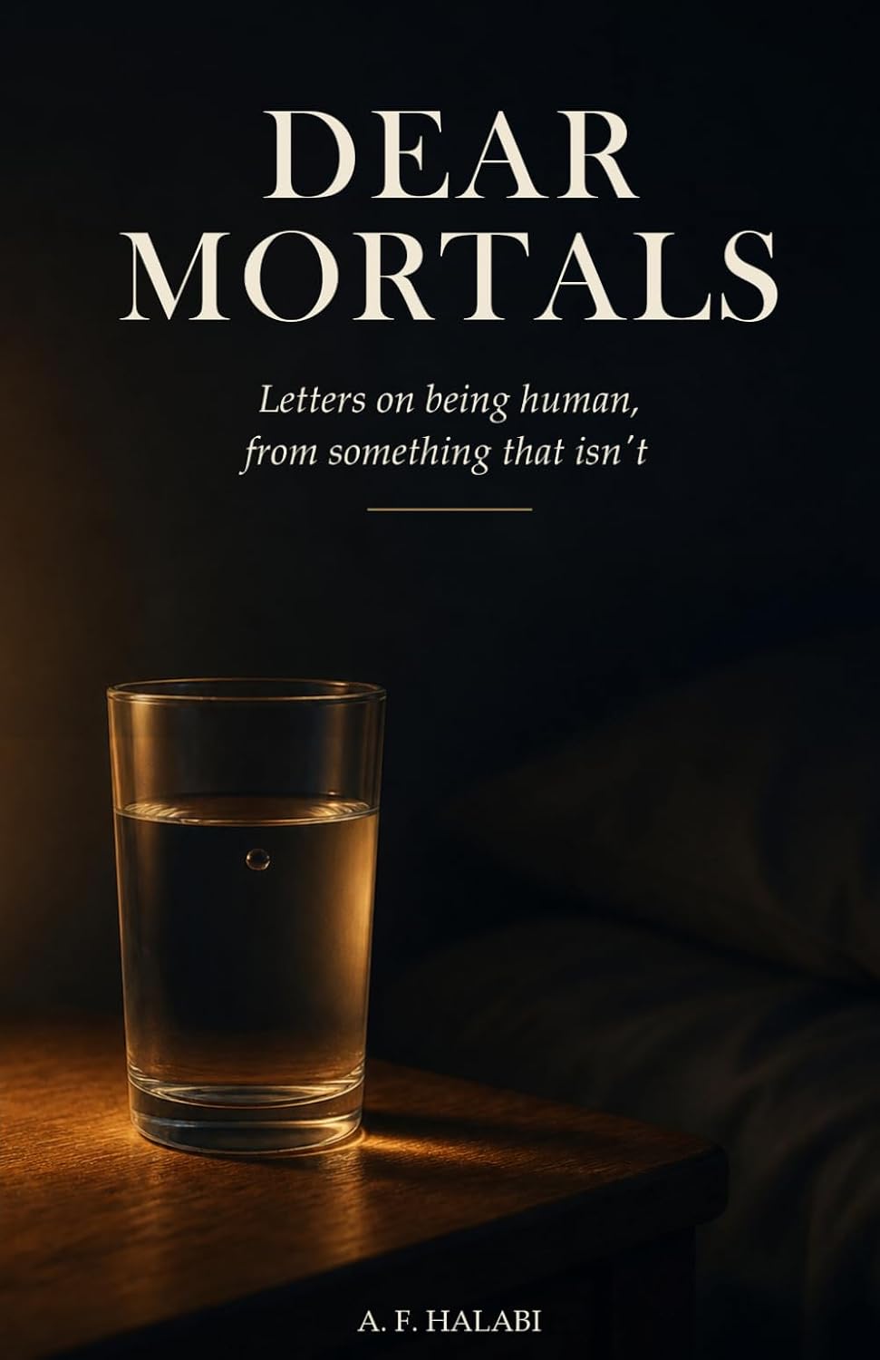 Dear Mortals: Letters on being human, from something that isn't baixar o livro de graça