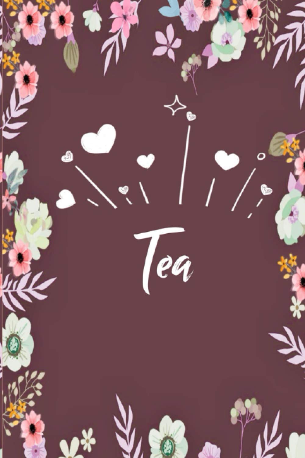 ler totalmente Tea: Carnet de notes 6x9 pouces | Prénom personnalisé Tea | Cadeau d'anniversaire,noël, maman, sœur,: floral | 120 pages lignée. (French Edition)