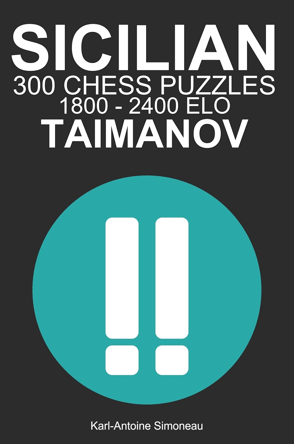 Sicilian Taimanov Tactics: 300 Puzzles from 1800 - 2400 ELO (Tactics by Opening: Black Openings) (English Edition) baixar o livro de graça