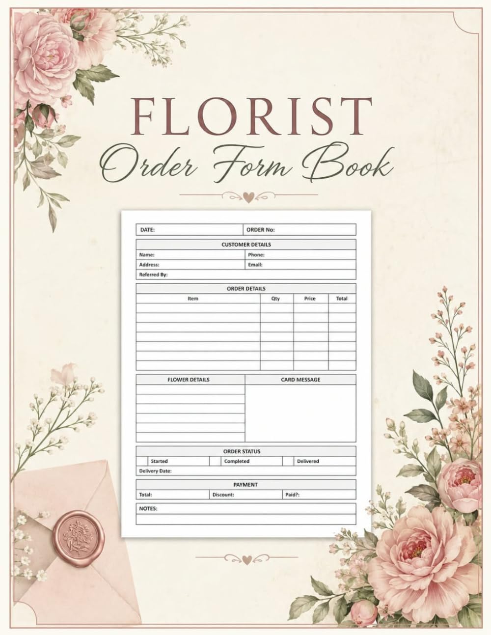 Florist Order Form Book: Flower Business Essentials, Bouquet Planning, Wedding & Event Florals, Floral Design Workflow, Daily Shop Organization, Client Management | florist organizer. baixar livro de graça