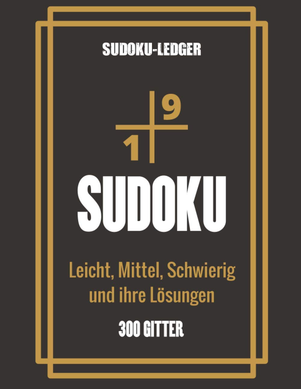 Sudoku-Ledger - Leicht, Mittel, Schwierig und ihre Lösungen: Sudoku Big Book für Sudoku-Begeisterte | Für Kinder von 8-12 Jahren und Erwachsene | 300... Geschenk für Sudoku-Amateure (German Edition) baixar livro de graça