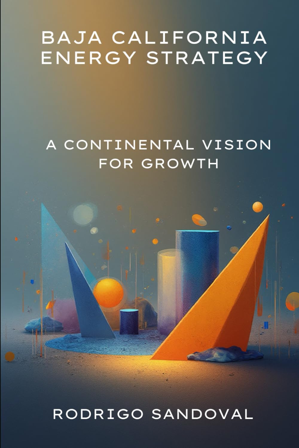 ler totalmente Baja California Energy Strategy: A Continental Vision for Growth