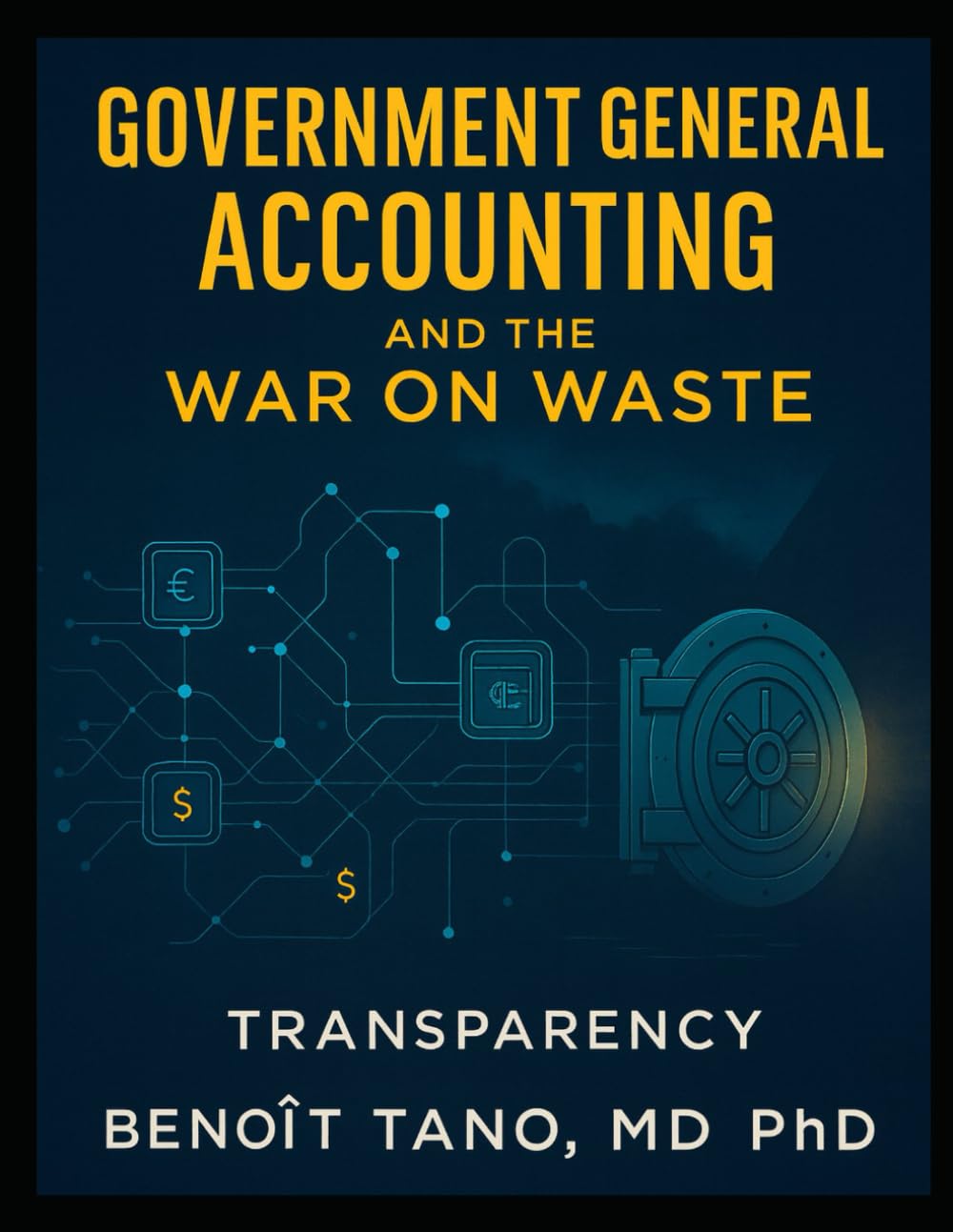 Government General Accounting and the War on Waste: How Nations Can Stop Financial Leakage, Reclaim Stolen Wealth, and Build Transparent Prosperity baixar livro de graça
