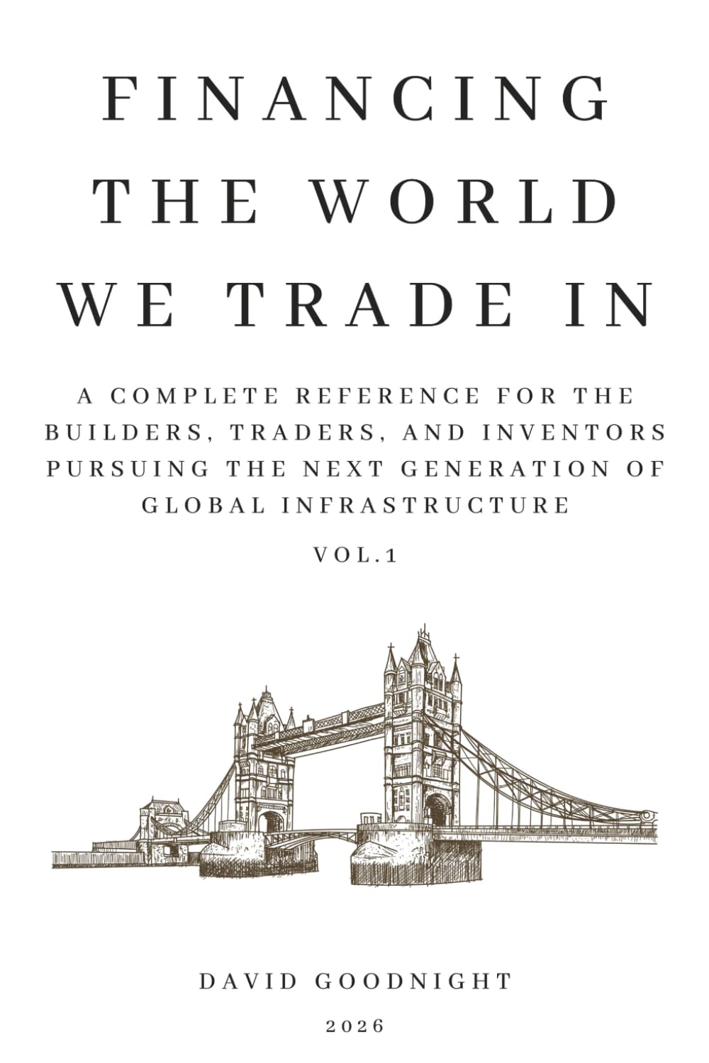Financing The World We Trade In: A Complete Reference for the Builders, Traders, and Inventors pursuing the Next Generation of Global Infrastructure baixar o livro de graça
