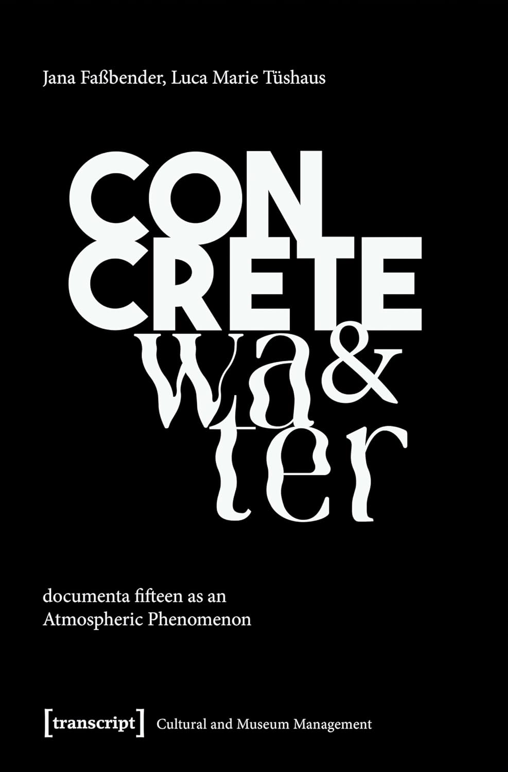 Concrete and Water: documenta fifteen as an Atmospheric Phenomenon (Schriften zum Kultur- und Museumsmanagement) (English Edition) baixar o livro de graça