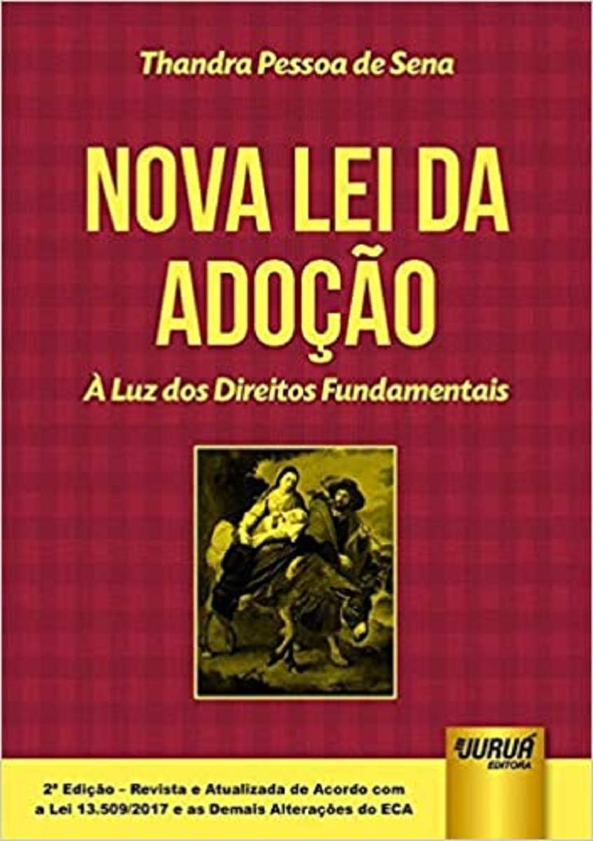 Nova Lei da Adoção: À Luz dos Direitos Fundamentais - De Acordo com a Lei 13.509/2017 e as Demais Alterações do ECA baixar livro de graça