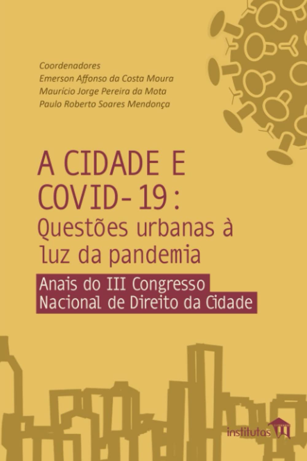 A Cidade e COVID-19: Questões urbanas à luz da pandemia: Anais do III Congresso Nacional de Direito da Cidade (Portuguese Edition) baixar livro de graça