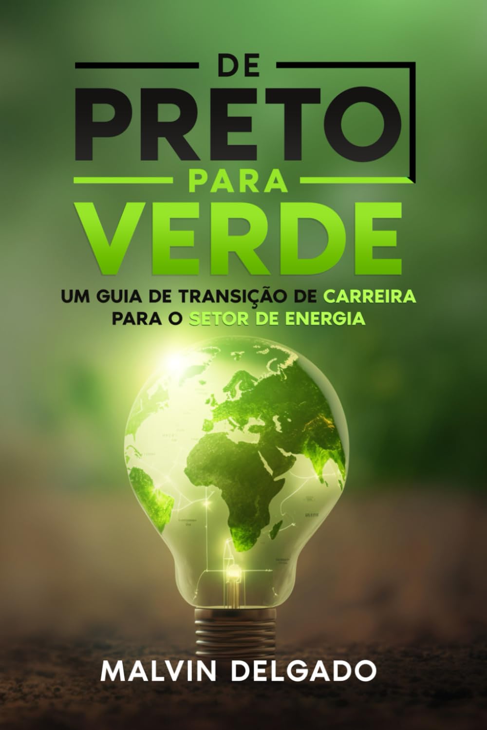 DE PRETO PARA VERDE: Um Guia de Transição de Carreira Para o Setor de Energia (Portuguese Edition) baixar o livro de graça