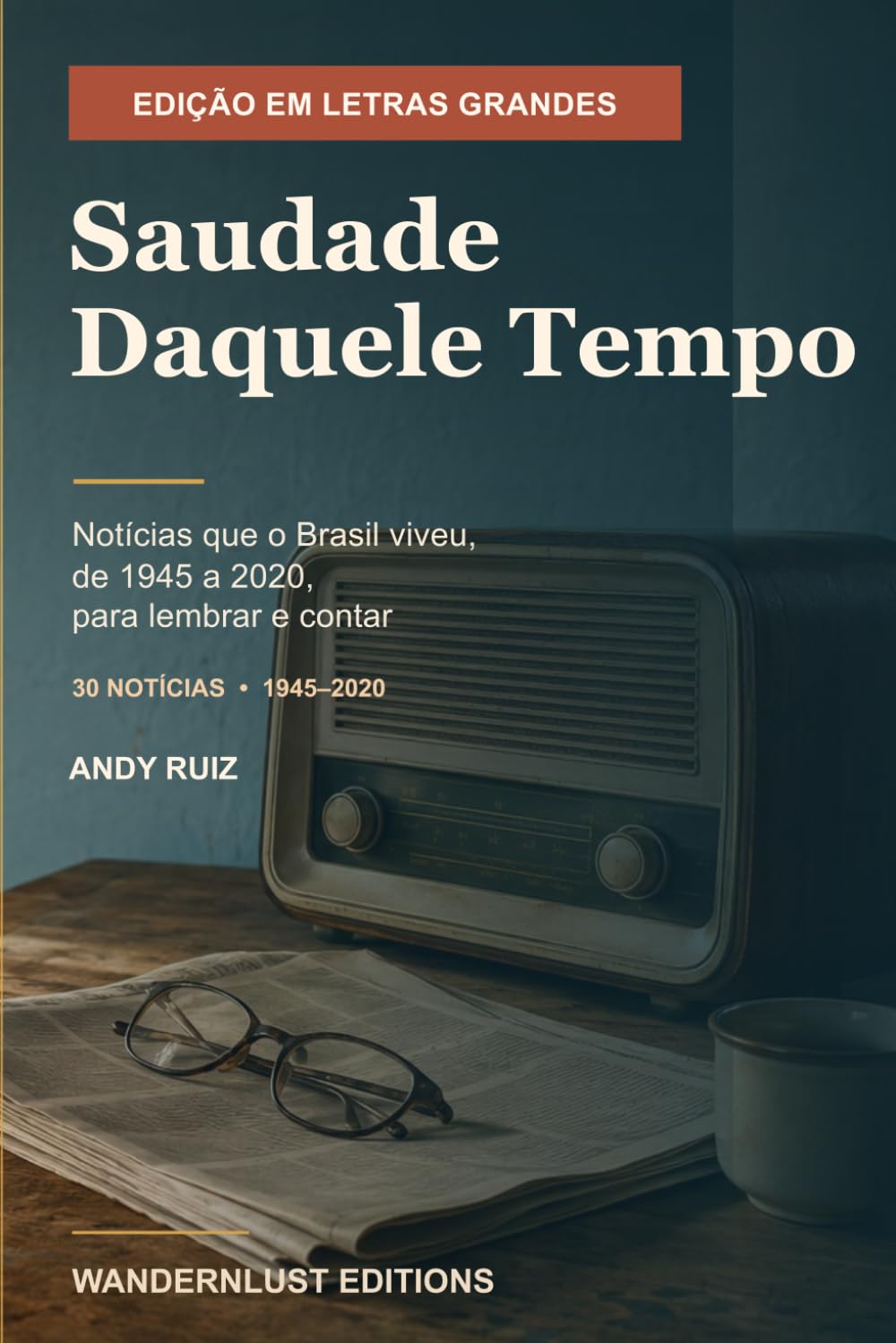 Saudade Daquele Tempo - Notícias que o Brasil viveu: Edição em LETRAS GRANDES para a terceira idade Presente para pais e avós, com perguntas para conversar baixar o livro de graça