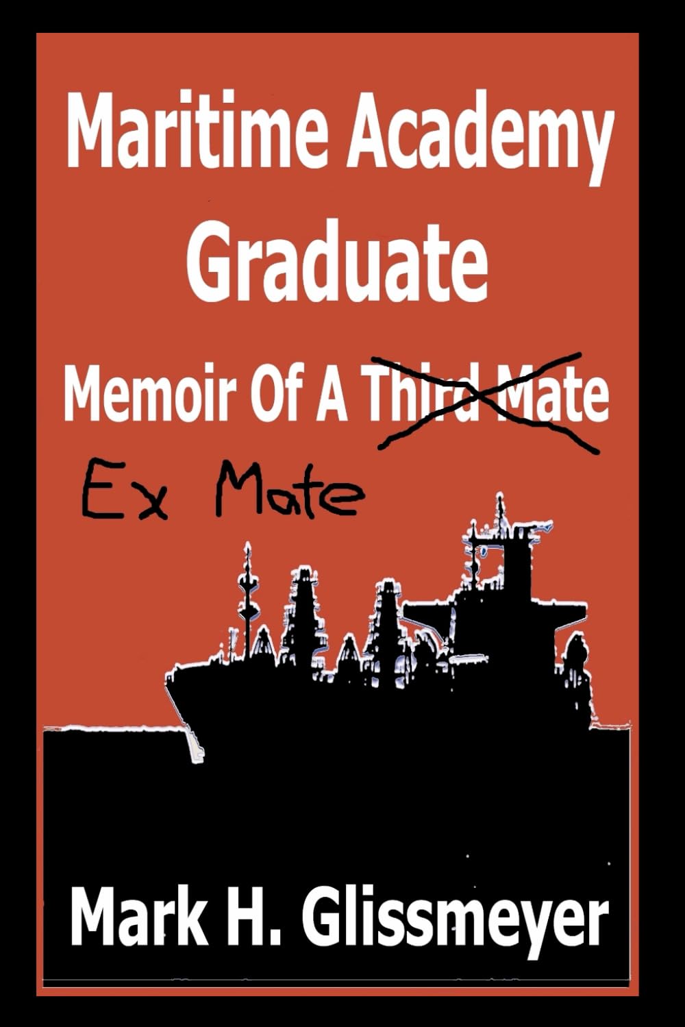 Maritime Academy Graduate: Memoir Of A Third Mate baixar livro de graça