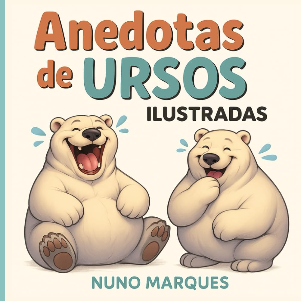 Anedotas de Ursos Ilustradas: Livro Ilustrado para Crianças. O Mundo Divertido dos Ursos Brincalhões (Portuguese Edition) baixar livro de graça