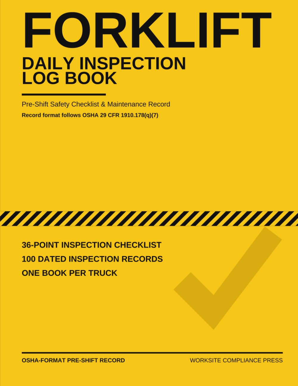 ler totalmente Forklift Daily Inspection Log Book: Pre-Shift Safety Checklist & Maintenance Record for One Truck — 36-Point OSHA-Format Checklist, 100 Inspection Records