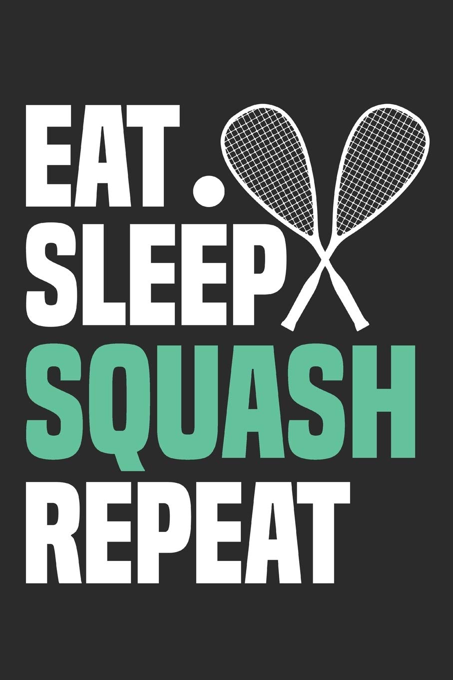 capítulo por capítulo baixar Eat Sleep Squash Repeat: Funny Cool Squash Journal Notebook Workbook Diary Planner-6x9 - 120 College Ruled Lined Paper Pages - Cute Gift For Squash... Fans, Enthusiasts, Coaches, Lovers, Champions