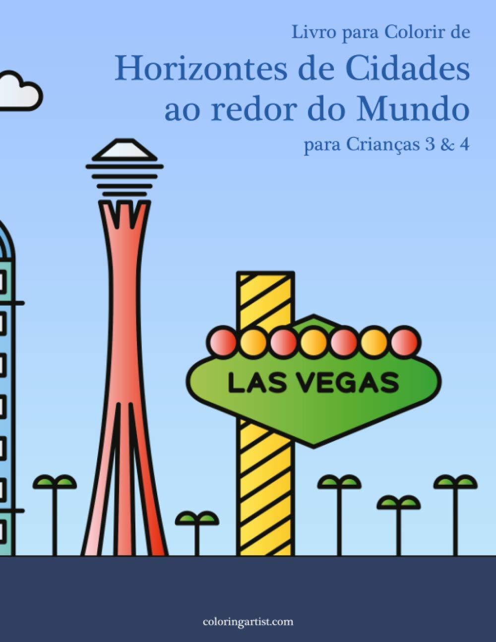 Livro para Colorir de Horizontes de Cidades ao redor do Mundo para Crianças 3 & 4