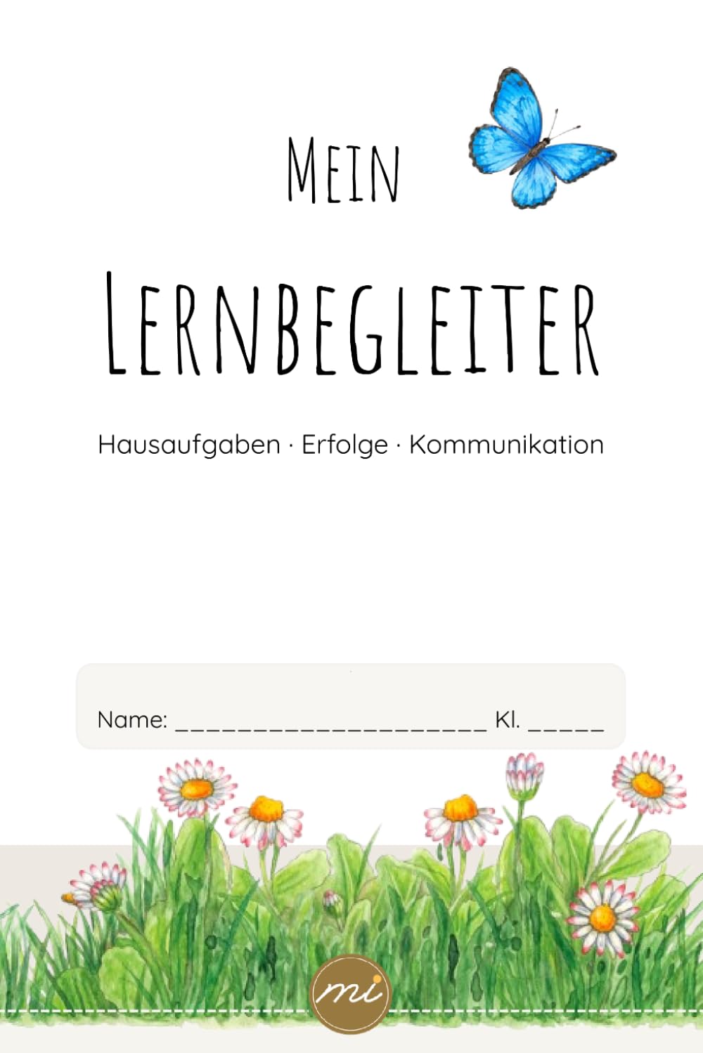 Mein Lernbegleiter - Hausaufgabenheft für die Grundschule: Hausaufgaben · Erfolge · Kommunikation zwischen Schule und Elternhaus · DIN A5 (German Edition)