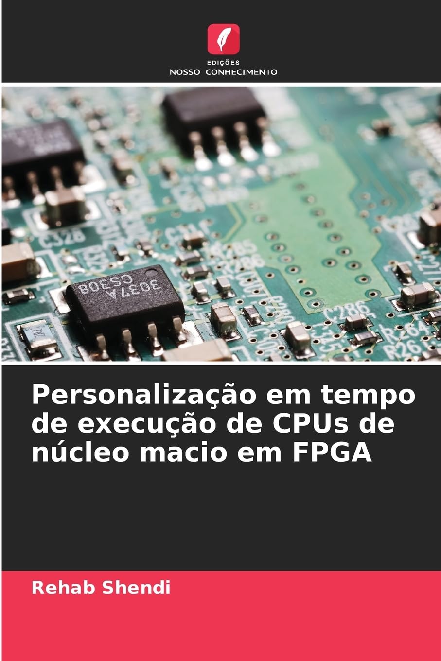 Personalização em tempo de execução de CPUs de núcleo macio em FPGA baixar o livro de graça