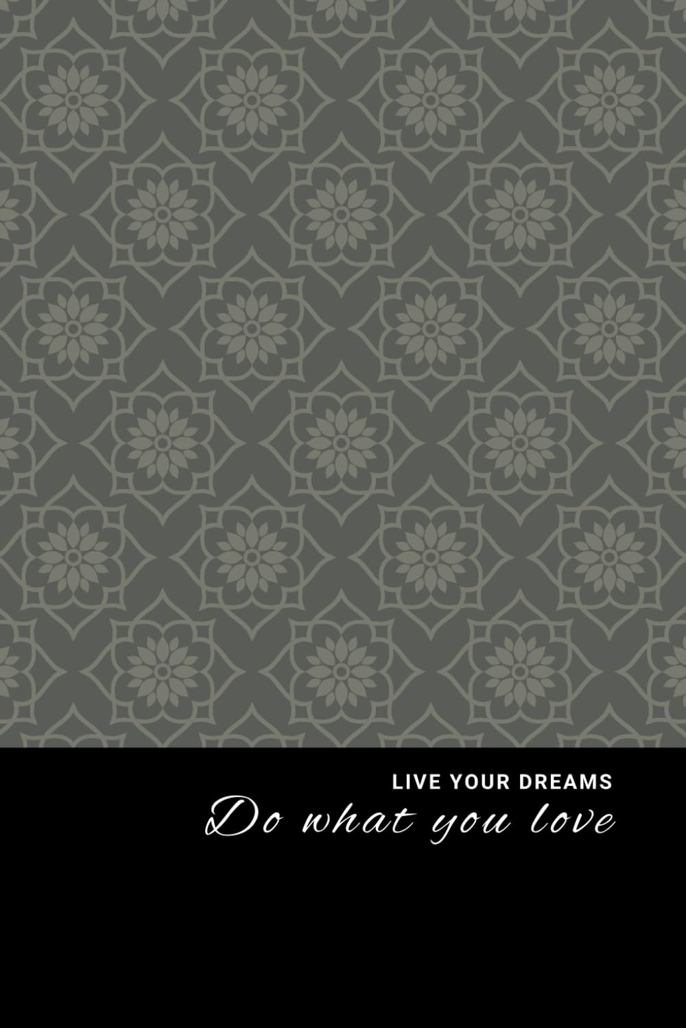 ler totalmente Live Your Dreams, Do What You Love: Vintage daily journal, 120 pages lined, 6"x9"