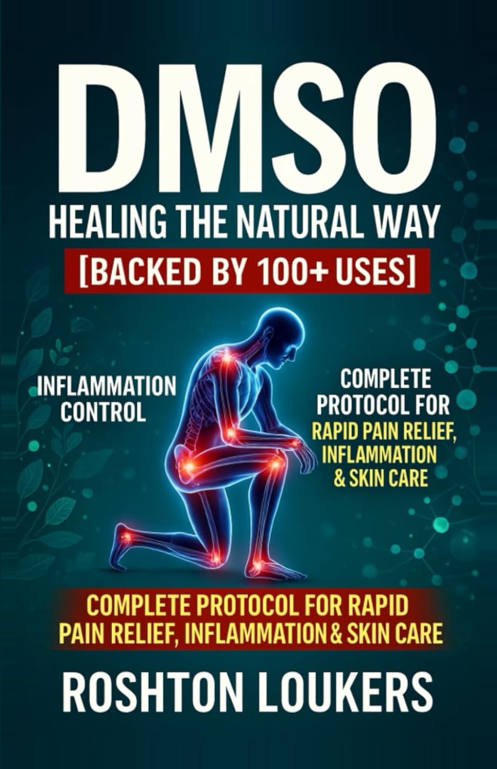 ler totalmente DMSO Healing the Natural Way: [Backed by 100+ Uses] Inside the Complete Protocol for Rapid Pain Relief, Inflammation & Skin Care – Plus Chronic Conditions with Dimethyl Sulfoxide