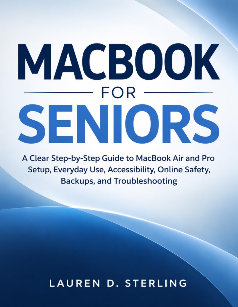 capítulo por capítulo baixar Macbook For Seniors: A Clear Step-by-Step Guide to MacBook Air and Pro Setup, Everyday Use, Accessibility, Online Safety, Backups, and Troubleshooting