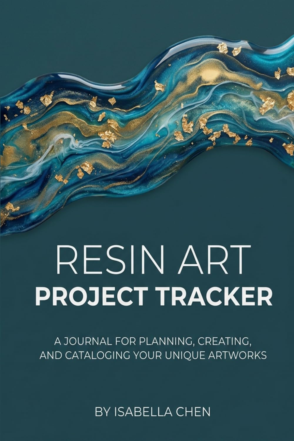 Resin Art Project Tracker: A Complete Journal and Logbook to Record, Track, and Plan Your Epoxy and Resin Creations baixar livro de graça