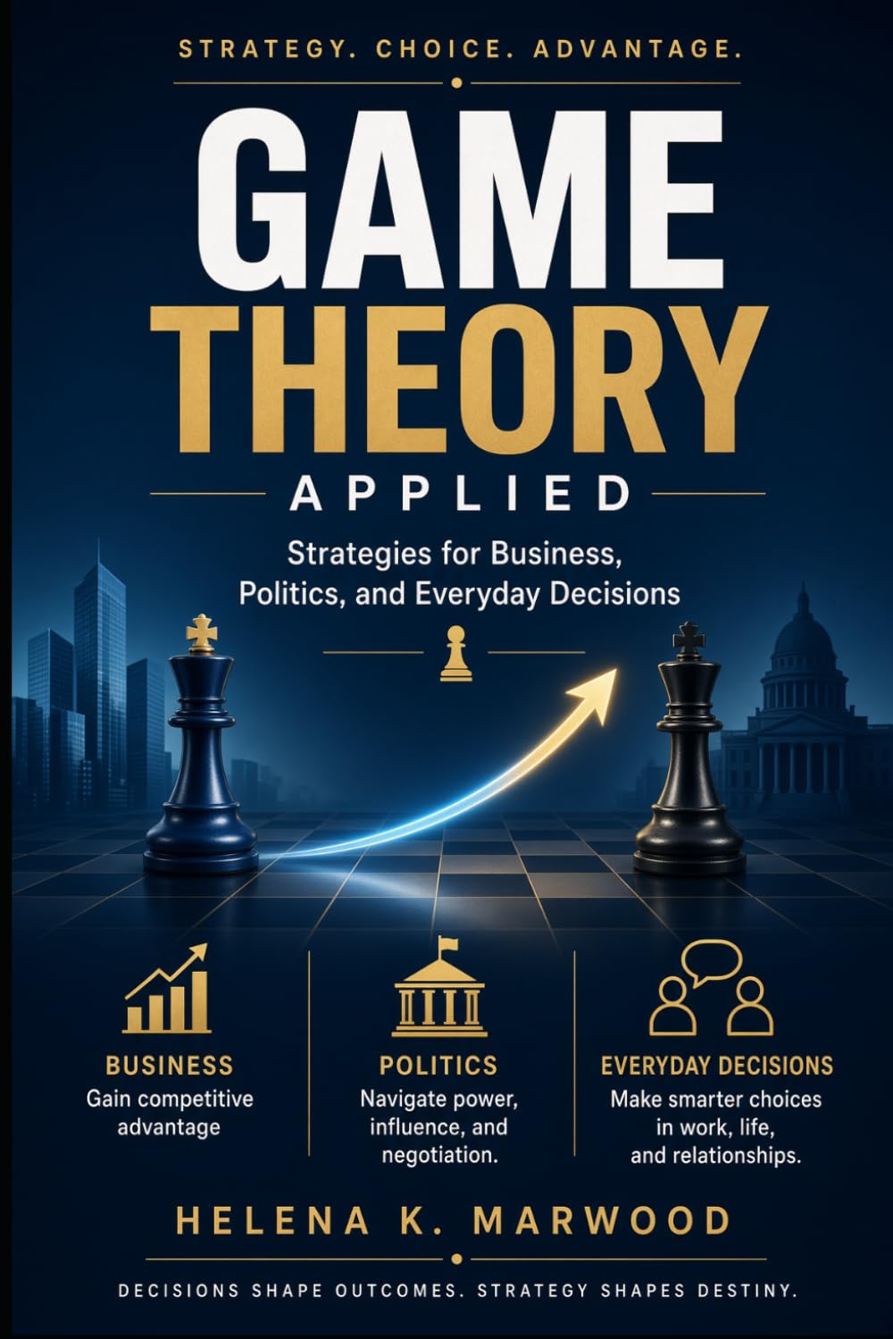 Game Theory Applied: Strategies for Business, Politics, and Everyday Decisions baixar o livro de graça