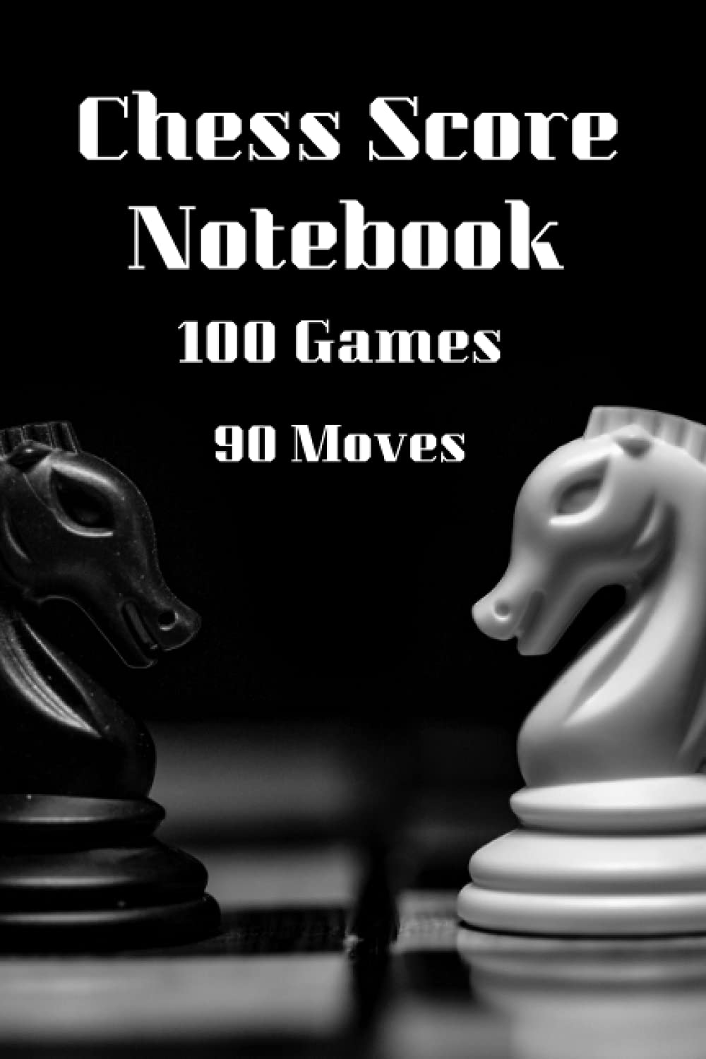 ler totalmente Chess Score Notebook 100 Games 90 Moves: Track Your Moves And Analyse Your Strategies, Great Gift for Chess Lovers