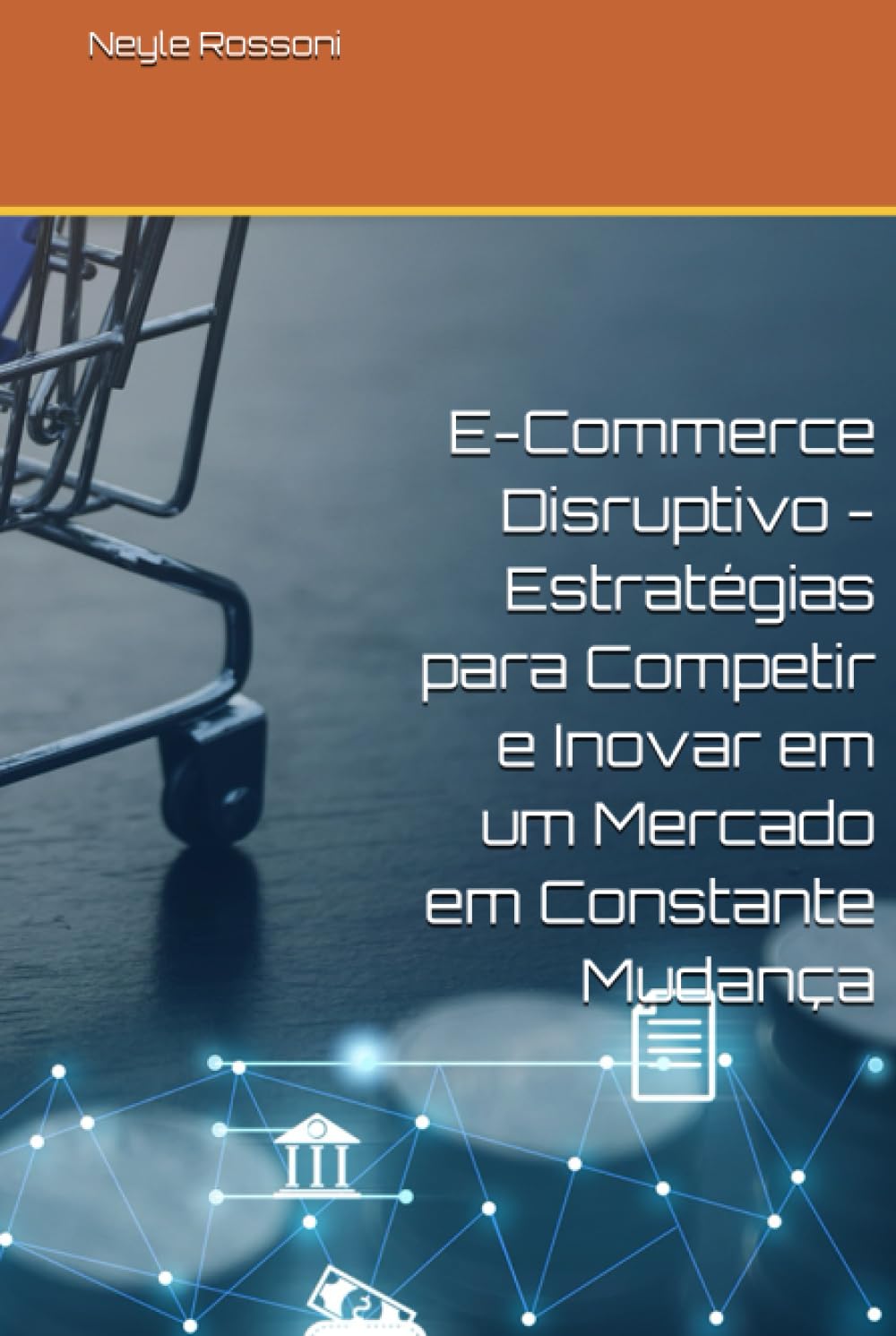 capítulo por capítulo baixar E-Commerce Disruptivo - Estratégias para Competir e Inovar em um Mercado em Constante Mudança (Portuguese Edition)