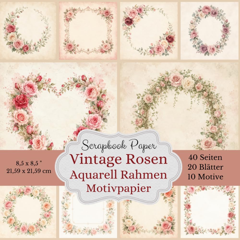 Vintage Rosen: Dekoratives Aquarell-Motivpapier mit Rahmen: Scrapbook Papier Kollektion – 20 Motivblätter zum Basteln, Gestalten und Ausschneiden für... – Quadratisches Bastelpapier (German Edition) baixar livro de graça