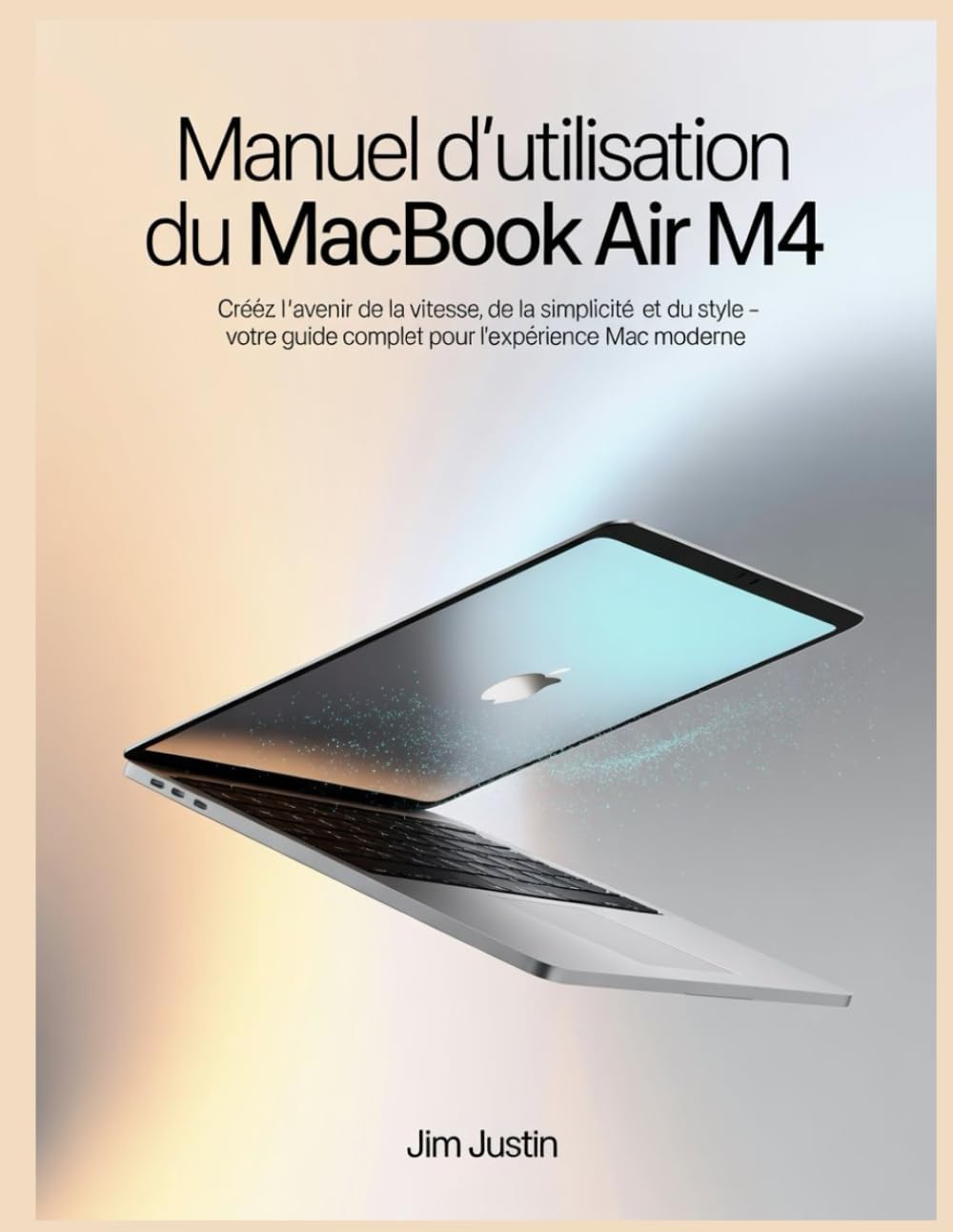 ler totalmente Manuel d'utilisation du MacBook Air M4: Créez l'avenir de la vitesse, de la simplicité et du style - votre guide complet pour l'expérience Mac moderne