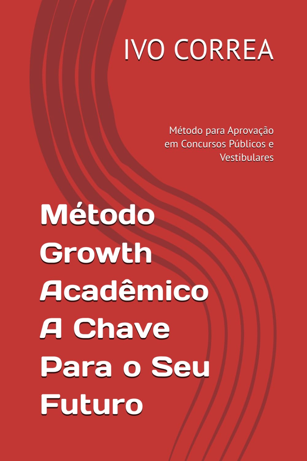 ler totalmente Método Growth Acadêmico A Chave Para o Seu Futuro: Método para Aprovação em Concursos Públicos e Vestibulares (Portuguese Edition)