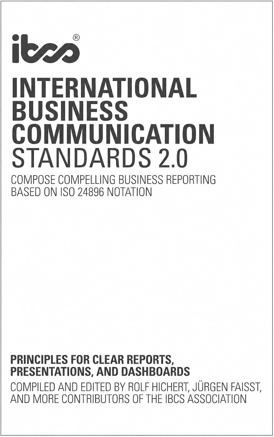 International Business Communication Standards (IBCS Version 2.0): Compose compelling business reporting based on ISO 24896 notation (English Edition) baixar livro de graça