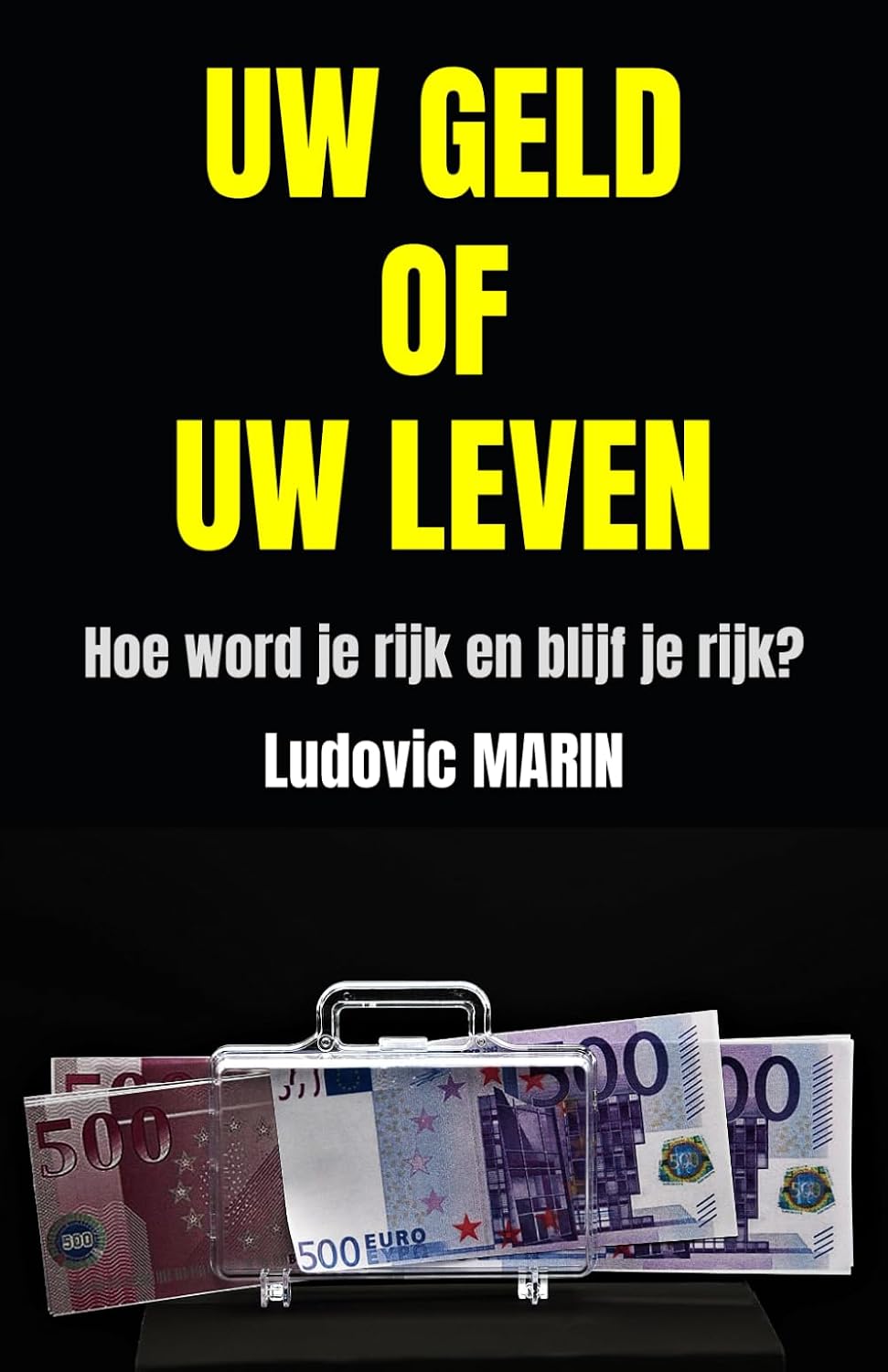 capítulo por capítulo baixar UW GELD OF UW LEVEN: Hoe word je rijk en blijf je rijk? (Dutch Edition)