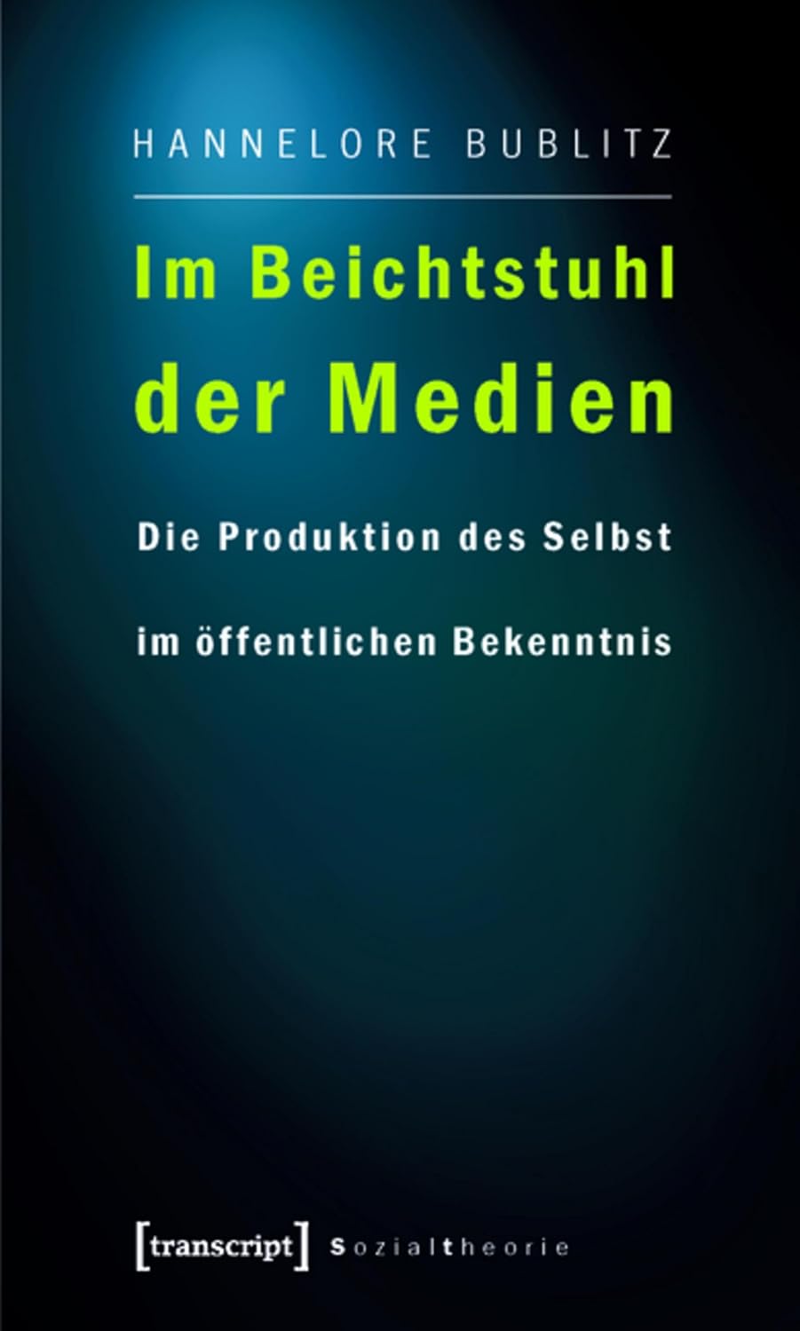Im Beichtstuhl der Medien: Die Produktion des Selbst im öffentlichen Bekenntnis (Sozialtheorie) (German Edition) baixar livro de graça