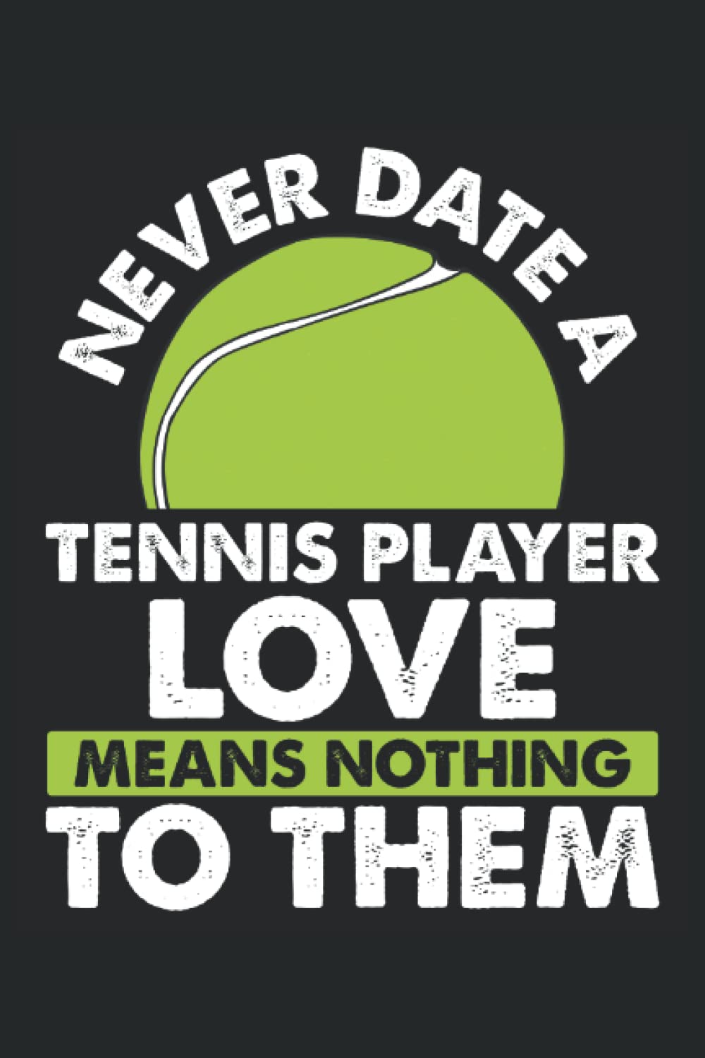 ler totalmente Never date a tennis player: Dot Grid Jounal ToDo Exercise Book or Diary 6" x 9" (15.24 x 22.86 cm) 120 pages