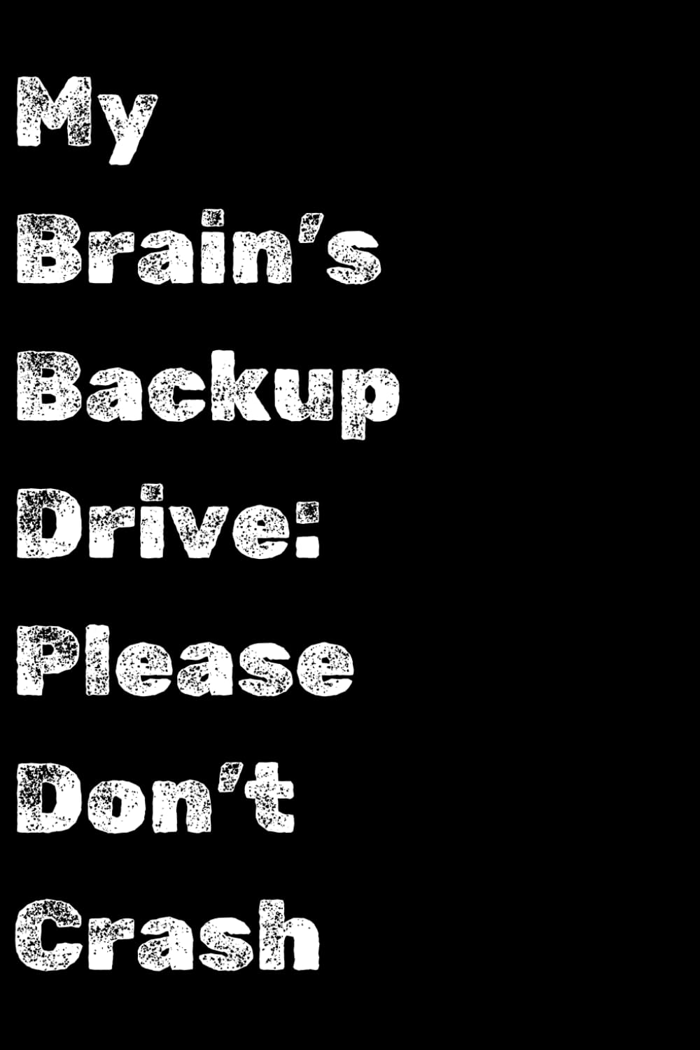 ler totalmente My Brain’s Backup Drive: Please Don’t Crash, Funny, Gig: 120 Lined Pages for Notes and Ideas, 6x9 Journal