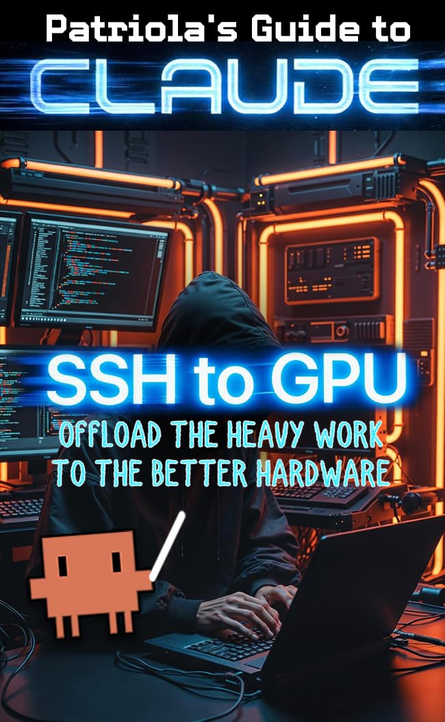 capítulo por capítulo baixar Patriola's Guide to Claude: SSH to GPU: Offload the Heavy Work to Better Hardware (English Edition)