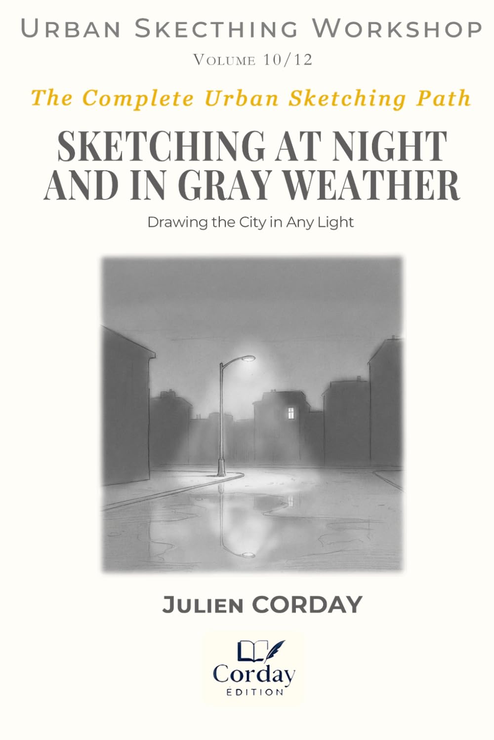 SKETCHING AT NIGHT AND IN GRAY WEATHER: Drawing the City in Any Light (Drawing Workshop)