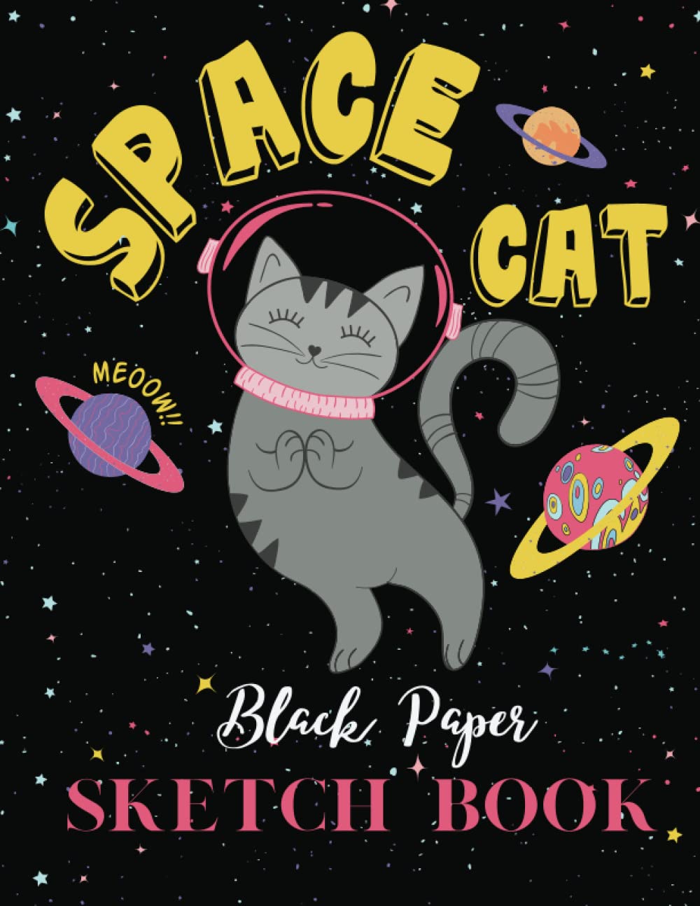 Space Cat Black Paper Sketch Book: Blank Drawing Book for Kids and Adults 108 Pages XL size 8.5" x 11" Reverse Color Sketchbook | Gel Pen Paper baixar livro de graça